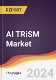 AI TRiSM Market Report: Trends, Forecast and Competitive Analysis to 2030- Product Image