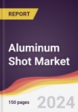 Aluminum Shot Market Report: Trends, Forecast and Competitive Analysis to 2030- Product Image