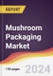 Mushroom Packaging Market Report: Trends, Forecast and Competitive Analysis to 2031 - Product Thumbnail Image