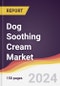 Dog Soothing Cream Market Report: Trends, Forecast and Competitive Analysis to 2030 - Product Thumbnail Image