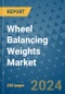 Wheel Balancing Weights Market - Global Industry Analysis, Size, Share, Growth, Trends, and Forecast 2024-2031- (By Derivatives Coverage, Geographic Coverage and By Company) - Product Thumbnail Image