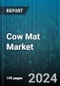 Cow Mat Market by Type, Thickness, Application, Distribution Channel - Global Forecast 2025-2030 - Product Thumbnail Image