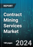 Contract Mining Services Market by Service Type, Mineral Type, Size of Operation - Global Forecast 2025-2030- Product Image