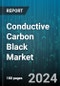 Conductive Carbon Black Market by Type, Application - Global Forecast 2025-2030 - Product Thumbnail Image