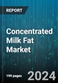 Concentrated Milk Fat Market by Nature, Form, Sales Channel, Application - Global Forecast 2025-2030- Product Image