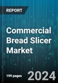 Commercial Bread Slicer Market by Product, Blade Type, Capacity, Application, End-User - Global Forecast 2025-2030- Product Image