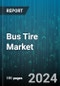 Bus Tire Market by Product, Material, Sales Channel - Global Forecast 2025-2030 - Product Thumbnail Image