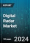 Digital Radar Market by Component, Type, Application, Vertical - Global Forecast 2025-2030 - Product Thumbnail Image