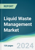 Liquid Waste Management Market - Forecasts from 2024 to 2029- Product Image