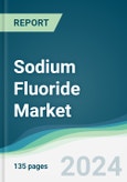 Sodium Fluoride Market - Forecasts from 2024 to 2029- Product Image