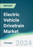 Electric Vehicle Drivetrain Market - Forecasts from 2024 to 2029- Product Image