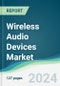 Wireless Audio Devices Market - Forecasts from 2024 to 2029 - Product Image