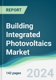 Building Integrated Photovoltaics Market - Forecasts from 2024 to 2029- Product Image