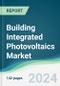 Building Integrated Photovoltaics Market - Forecasts from 2025 to 2030 - Product Thumbnail Image