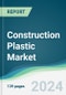 Construction Plastic Market - Forecasts from 2024 to 2029 - Product Image