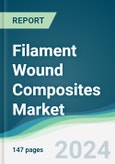 Filament Wound Composites Market - Forecasts from 2024 to 2029- Product Image