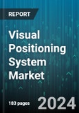 Visual Positioning System Market by Component, End-User - Global Forecast 2025-2030- Product Image