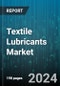 Textile Lubricants Market by By Product Type, By Application, By End-User, By Formulation - Global Forecast 2025-2030 - Product Image