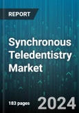 Synchronous Teledentistry Market by Technologies, End Users, Applications, Deployment Modes - Global Forecast 2025-2030- Product Image