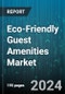 Eco-Friendly Guest Amenities Market by Type, Category, Material, End User, Distribution Channel - Global Forecast 2025-2030 - Product Thumbnail Image