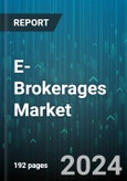 E-Brokerages Market by Client Type, Service Type, Platform Type, Investment Type, Commissions and Fees, Tools and Features, Customer Support, Account Types - Global Forecast 2025-2030- Product Image