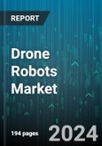 Drone Robots Market by Application, Product Type, Payload Capacity, End-User - Global Forecast 2025-2030- Product Image