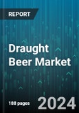 Draught Beer Market by Product Type, Sales Channel, Packaging Type - Global Forecast 2025-2030- Product Image