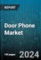 Door Phone Market by Smart Door Phones, Traditional Door Phones, Use Case, End User - Global Forecast 2025-2030 - Product Image