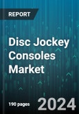 Disc Jockey Consoles Market by Product Type, Price Range, Portability, Sales Channel, End User - Global Forecast 2025-2030- Product Image