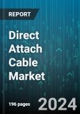 Direct Attach Cable Market by Product Type, Cable Length, Material, End-User, Industry Application, Connector Type - Global Forecast 2025-2030- Product Image