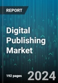 Digital Publishing Market by Product Type, Device Type, Revenue Source, Content Type, End User - Global Forecast 2025-2030- Product Image