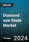 Diamond Saw Blade Market by Blade Shape (Continuous Rim Blade, Segmented Rim Blade, Turbo Rim Blade), Blade Diameter (Large Blades (>300 mm), Medium Blades (100 mm to 300 mm), Small Blades (<100 mm)), End-User Industry - Global Forecast 2025-2030 - Product Image