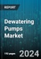 Dewatering Pumps Market by Product Type, Technology, Application, End User - Global Forecast 2025-2030 - Product Image