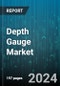 Depth Gauge Market by Product Type, Application, End-User Industry, Measurement Range, Sales Channel, Material, Display Type - Global Forecast 2025-2030 - Product Image