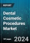 Dental Cosmetic Procedures Market by Procedure Type, Material, Treatment Method, Service Location - Global Forecast 2025-2030 - Product Image