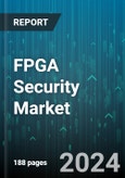 FPGA Security Market by Technology, Applications, End User, Security Features - Global Forecast 2025-2030- Product Image