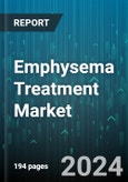 Emphysema Treatment Market by Type, Treatment, Patient Type, Care Settings, Route of Administration - Global Forecast 2025-2030- Product Image