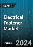 Electrical Fastener Market by End-User Industry, Product Class - Global Forecast 2025-2030- Product Image