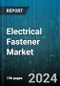 Electrical Fastener Market by End-User Industry, Product Class - Global Forecast 2025-2030 - Product Image