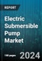 Electric Submersible Pump Market by Component, Application, Operation - Global Forecast 2025-2030 - Product Image