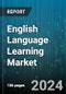 English Language Learning Market by Age Group, Proficiency Level, Learning Purpose, Delivery Method, Learning Mode, Course Duration, Course Type, Service Provider, End User, Price Range - Global Forecast 2025-2030 - Product Thumbnail Image