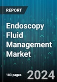 Endoscopy Fluid Management Market by Product Type, Application - Global Forecast 2025-2030- Product Image