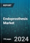 Endoprosthesis Market by Product Type, Material, Fixation Method, End User, Age Group, Technology - Global Forecast 2025-2030 - Product Thumbnail Image