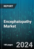 Encephalopathy Market by Disease Type, Treatment Type, End-User, Severity, Age Group, Diagnosis Method, Application, Pathophysiology - Global Forecast 2025-2030- Product Image