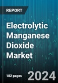 Electrolytic Manganese Dioxide Market by Application, End-User Industry, Purity Level, Form, Production Process - Global Forecast 2025-2030- Product Image