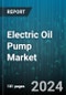 Electric Oil Pump Market by Product Type, Application, End-Use Industry, Technology, Power Rating, Distribution Channel, Material Type - Global Forecast 2025-2030 - Product Image