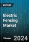 Electric Fencing Market by Product Type, End User, Sales Channel, Application, Installation Type - Global Forecast 2025-2030 - Product Image