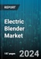 Electric Blender Market by Product Type, Usage, Technology, Feature, End-User, Blade Material, Pricing, Sales Channel, Power - Global Forecast 2025-2030 - Product Image