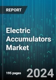 Electric Accumulators Market by Battery Type, Charge Capacity, Charging Time, Energy Density, Cycle Life, Application, End-User - Global Forecast 2025-2030- Product Image