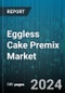 Eggless Cake Premix Market by Product Type, Flavor, Distribution Channel, End User - Global Forecast 2025-2030 - Product Image